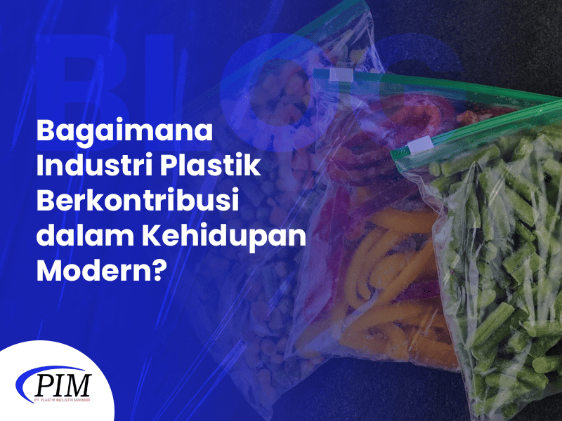 BLOG Bagaimana Industri Plastik Berkontribusi dalam Kehidupan Modern BLOG Bagaimana Industri Plastik Berkontribusi dalam Kehidupan Modern